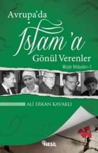 Avrupa’da İslam’a Gönül Verenler                                                                                                                                                                                                                               
