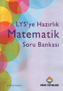 LYS’ye Hazırlık Matematik Soru Bankası                                                                                                                                                                                                                         