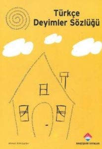 Türkçe Deyimler Sözlüğü                                                                                                                                                                                                                                        
