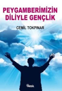Peygamberimizin Diliyle Gençlik                                                                                                                                                                                                                                