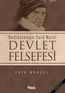 Bediüzzaman Said Nursi ve Devlet Felsefesi                                                                                                                                                                                                                     