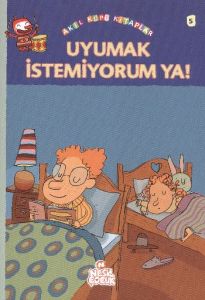 Uyumak İstemiyorum Ya!                                                                                                                                                                                                                                         