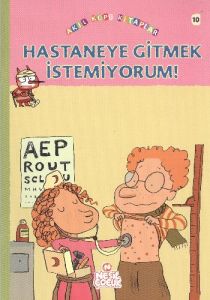 Hastaneye Gitmek İstemiyorum!                                                                                                                                                                                                                                  