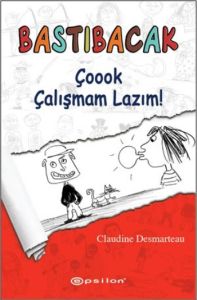 Bastıbacak: Çoook Çalışmam Lazım!                                                                                                                                                                                                                              