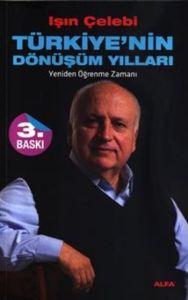 Türkiye’nin Dönüşüm Yılları                                                                                                                                                                                                                                    