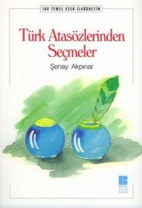 Türk Atasözlerinden Seçmeler                                                                                                                                                                                                                                   