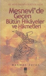 Mesnevi’de Geçen Bütün Hikayeler ve Hikmetleri                                                                                                                                                                                                                 