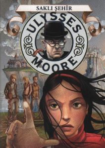 Ulysses Moore Saklı Şehir                                                                                                                                                                                                                                      