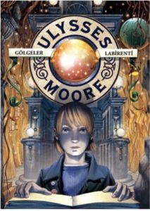 Ulysses Moore 9/Gölgeler Labirenti                                                                                                                                                                                                                             