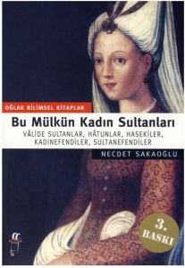 Bu Mülkün Kadın Sultanları                                                                                                                                                                                                                                     