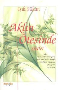 Aklın Ötesinde Şiirler                                                                                                                                                                                                                                         