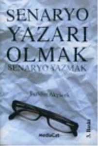 Senaryo Yazarı Olmak Senaryo Yazmak                                                                                                                                                                                                                            