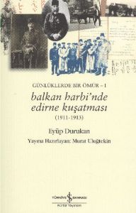 Balkan Harbinde Edirne Kuşatması                                                                                                                                                                                                                               