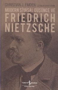 Modern Siyasal Düşünce ve Friedrich Nietzsche                                                                                                                                                                                                                  