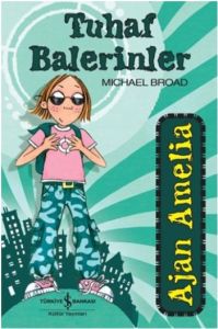 Ajan Amelia Tuhaf Balerinler                                                                                                                                                                                                                                   