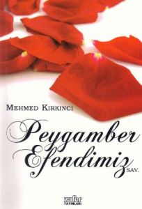 Peygamber Efendimiz (SAV)                                                                                                                                                                                                                                      