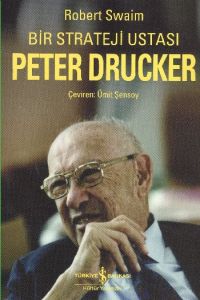 Bir Strateji Ustası Peter Drucker                                                                                                                                                                                                                              