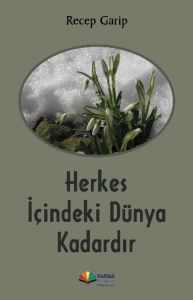 Herkes İçindeki Dünya Kadardır                                                                                                                                                                                                                                 