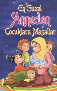 En Güzel Anneden Çocuklara Masallar                                                                                                                                                                                                                            