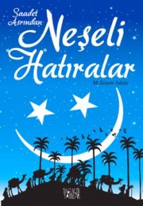 Saadet Asrından Neşeli Hatıralar                                                                                                                                                                                                                               