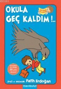 Okula Geç Kaldım!...                                                                                                                                                                                                                                           