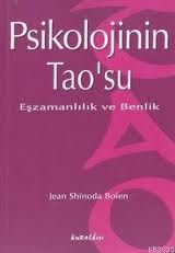 Psikolojinin Tao’su Eşzamanlılık ve Benlik                                                                                                                                                                                                                     