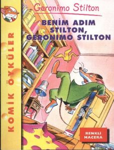 Benim Adım Stilton, Geronimo Stilton                                                                                                                                                                                                                           