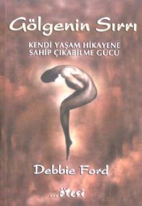 Gölgenin Sırrı Kendi Yaşam Hikayene Sahip Çıkabil                                                                                                                                                                                                              