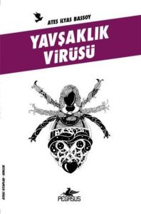 Yavşaklık Virüsü (Ateşli Kitaplar: Gençlik)                                                                                                                                                                                                                    