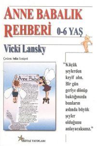 Anne Babalık Rehberi 0-6 Yaş                                                                                                                                                                                                                                   