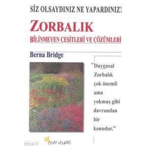 Zorbalık-Bilinmeyen Çeşitleri ve Çözümleri                                                                                                                                                                                                                     