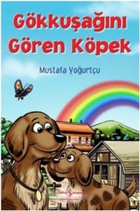 Gökkuşağını Gören Köpek                                                                                                                                                                                                                                        