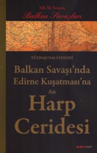 Balkan Savaşı’nda Edirne Kuşatması’na Ait Harp Cer                                                                                                                                                                                                             