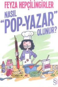 Nasıl “Pop Yazar“ Olunur?                                                                                                                                                                                                                                      