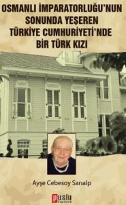 Osmanlı İmparatorluğu’nun Sonunda Yeşeren Türkiye                                                                                                                                                                                                              
