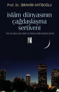 İslam Dünyasının Çağdaşlaşma Serüveni                                                                                                                                                                                                                          