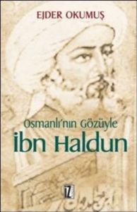 Osmanlı’nın Gözüyle İbn Haldun                                                                                                                                                                                                                                 