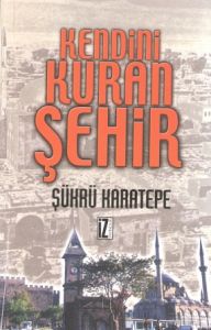 Kendini Kuran Şehir                                                                                                                                                                                                                                            