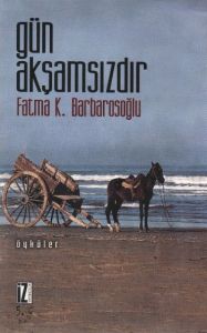 Gün Akşamsızdır                                                                                                                                                                                                                                                