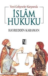 Yeni Gelişmeler Karşısında İslam Hukuku                                                                                                                                                                                                                        
