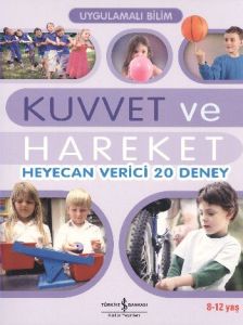 Uygulamalı Bilim - Kuvvet ve Hareket Heyecan Veric                                                                                                                                                                                                             
