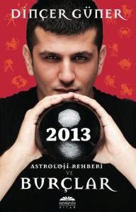 2013 Astroloji Rehberi ve Burçlar                                                                                                                                                                                                                              