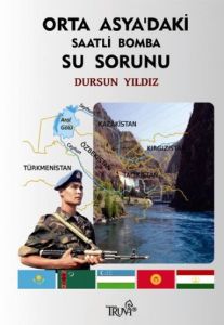 Orta Asya’daki Saatli Bomba                                                                                                                                                                                                                                    
