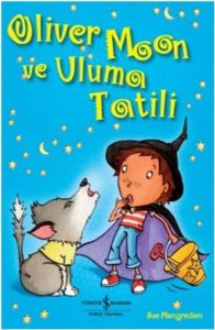 Oliver Moon ve Uluma Tatili                                                                                                                                                                                                                                    