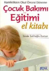 Hamilelik ve 0 - 6 Yaş Döneminde Çocuk Bakımı ve E                                                                                                                                                                                                             