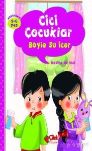 Cici Çocuklar Böyle Su İçer                                                                                                                                                                                                                                    