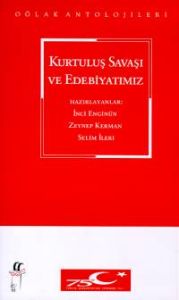 Kurtuluş Savaşı ve Edebiyatımız                                                                                                                                                                                                                                