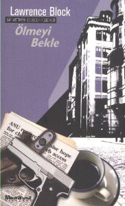 Ölmeyi Bekle - Bir Matthew Scudder Polisiyesi                                                                                                                                                                                                                  