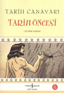Tarih Canavarı Tarih Öncesi                                                                                                                                                                                                                                    
