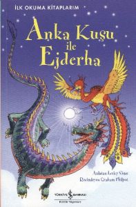 Anka Kuşu ile Ejderha - İlk Okuma Kitaplarım                                                                                                                                                                                                                   